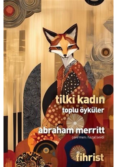 Tilki Kadın Toplu Öyküler / Abraham Merritt