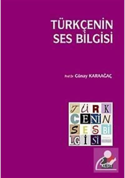 Türkçenin Ses Bilgisi / Prof. Dr. Günay Karaağaç