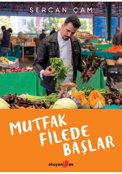 Mutfak Filede Başlar - Sercan Çam - Okuyan Us Yayınları