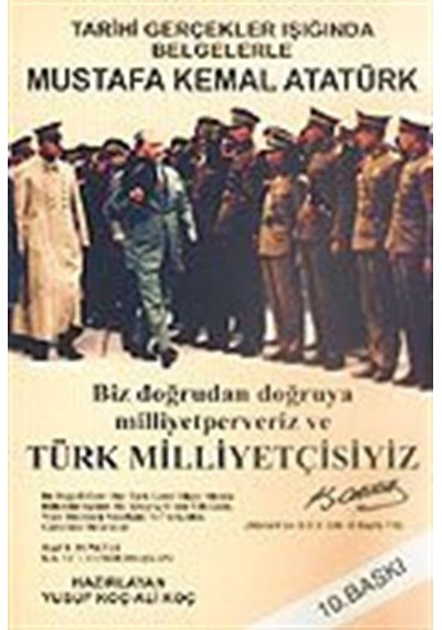 Mustafa Kemal Atatürk / Tarihi Gerçekler Işığında Belgelerle