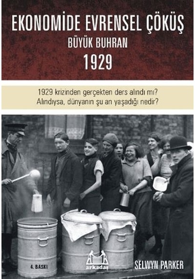 Büyük Çöküş 1929 Krizinin Ve Dünyanın Ekonomik Buhrana Sürüklenişinin Öyküsü