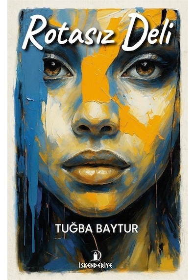Rotasız Deli / Tuğba Baytur