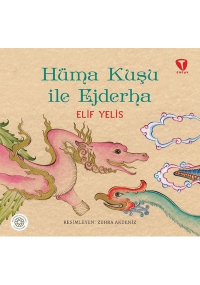 Hüma Kuşu ile Ejderha - Elif Yelis - Turkuvaz Çocuk