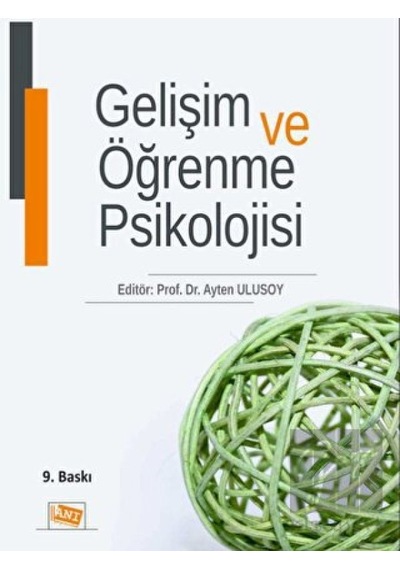 Gelişim ve Öğrenme Psikolojisi Anı Yayıncılık  -  Anı Yayıncılık