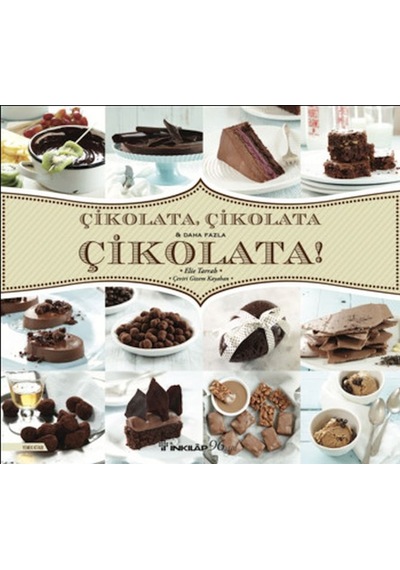 Çikolata, Çikolata & Daha Fazla Çikolata