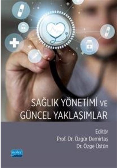 Sağlık Yönetimi ve Güncel Yaklaşımlar- Nobel Akademik Yayıncılık