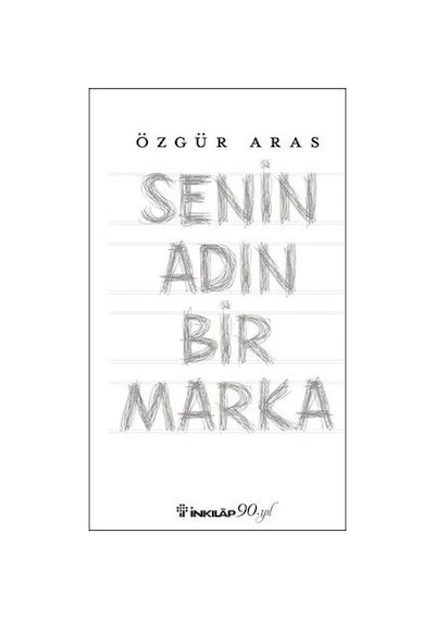 Senin Adın Bir Marka - Özgür Aras - İnkılap Kitabevi 1. Basım Ciltsiz