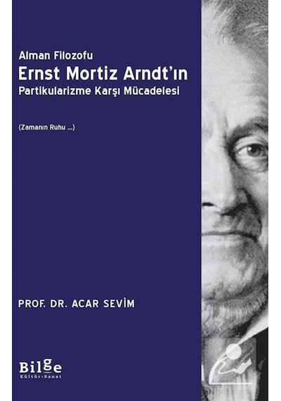 Alman Filozofu Ernst Mortız Arndt'In Partikularizme Karşı Müca... 9786257201063