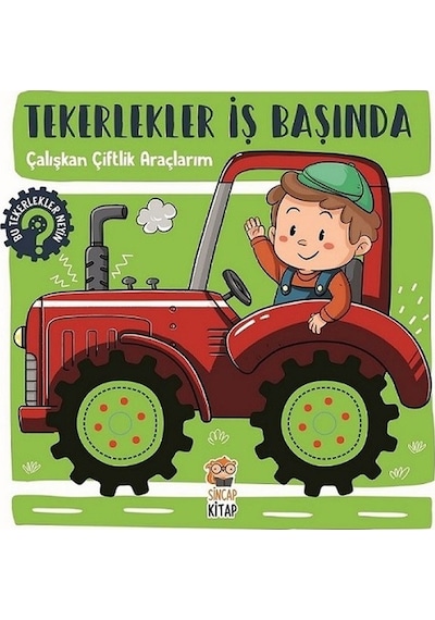 Çalışkan Çiftlik Araçlarım-Tekerlekler İş Başında - Hilal Sivri - Sincap Kitap