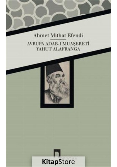 Avrupa Adab-ı Muaşereti Yahut Alafranga - Ahmet Mithat Efendi - Dergah Yayınları