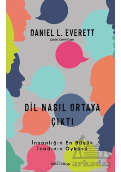 Dil Nasıl Ortaya Çıktı - İnsanlık Tarihinin En Büyük İcadının Öyk