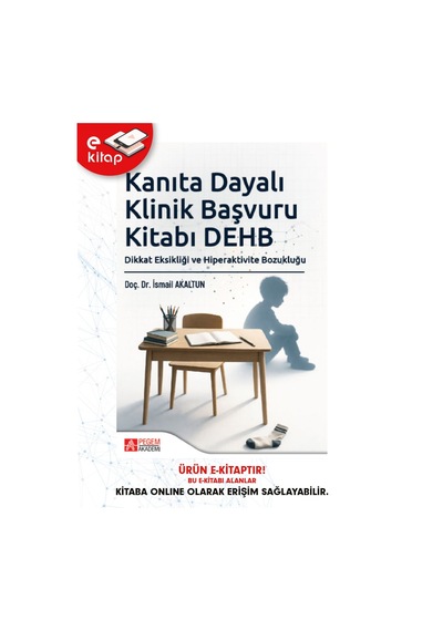 Kanıta Dayalı Klinik Başvuru Kitabı Dehb Dikkat Eksikliği Ve Hiperaktivite Bozukluğu E-kitap