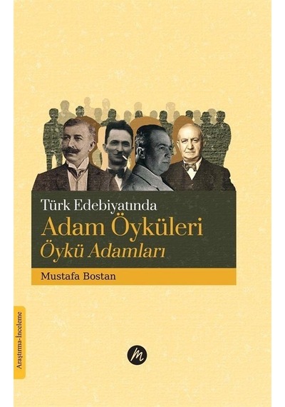Türk Edebiyatında Adam Öyküleri Öykü Adamları - Mustafa Bostan - Mahfel Yayıncılık