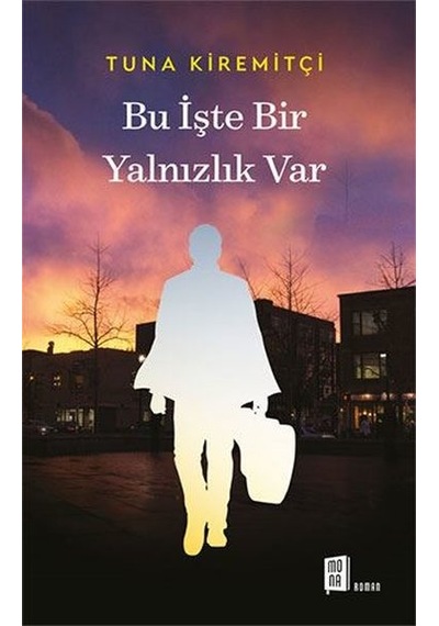 Bu İşte Bir Yalnızlık Var - Tuna Kiremitçi - Mona