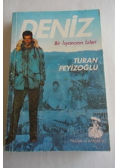 Deniz / Bir İsyancının İzleri/turhan Feyizoğlu