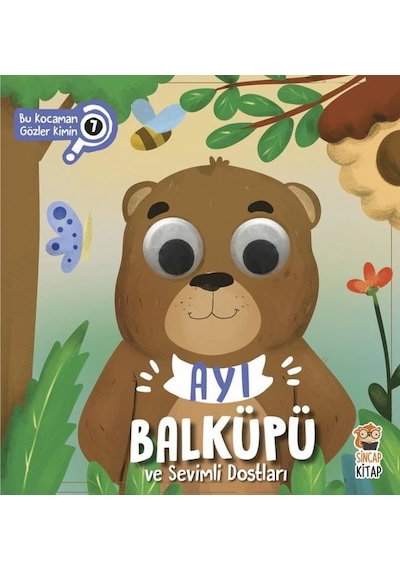 Ayı Balküpü ve Sevimli Dostları - Bu Kocaman Gözler Kimin 7 - Asiye Aslı Aslaner - Sincap Kitap