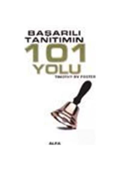 Başarılı Tanıtımın 101 Yolu - Timothy R. V. Foster - Alfa Yayıncılık