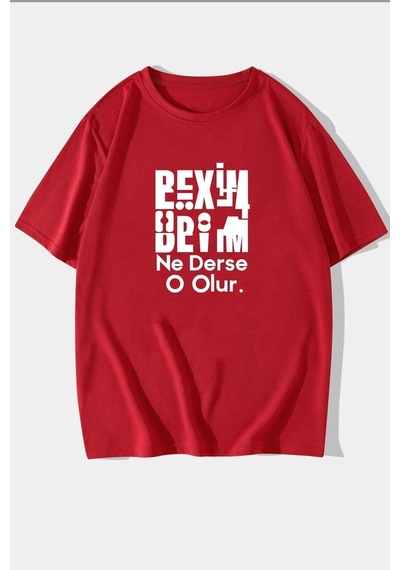 Flood Of Style Unisex Beyim Ne Derse O Olur Baskılı T-shirt Kırmızı