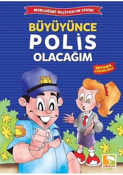 Büyüyünce Polis Olacağım- Çınaraltı Yayınları