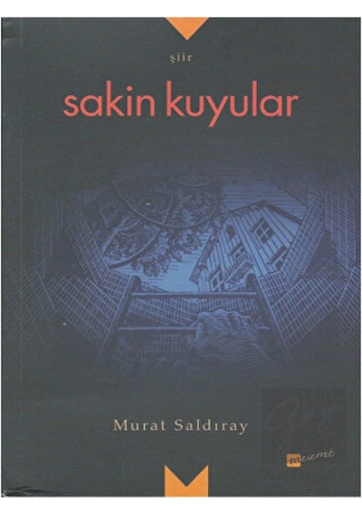 Sakin Kuyular - Murat Saldıray - Meserret Yayınları