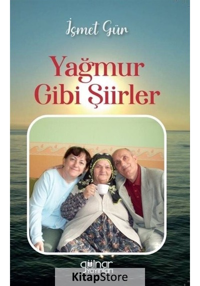 Yağmur Gibi Şiirler - İsmet Gür - Gülnar Yayınları