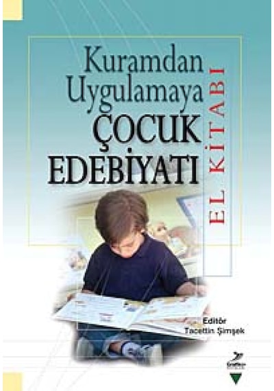 Kuramdan Uygulamaya Çocuk Edebiyatı El Kitabı- Grafiker Yayınları