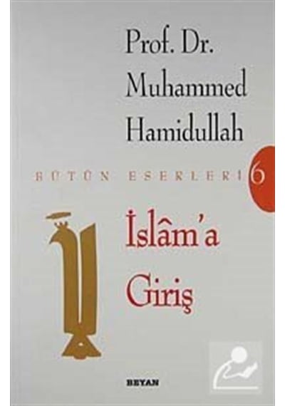 İslam'a Giriş / Prof. Dr. Muhammed Hamidullah 9789754731484