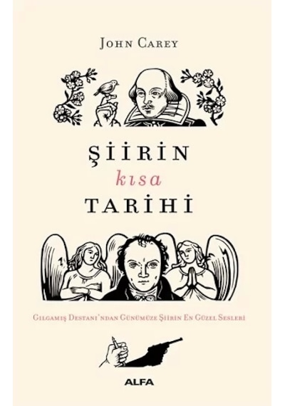 Şiirin Kısa Tarihi - John Carey - Alfa Yayıncılık