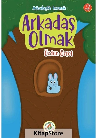 Arkadaş Olmak - Arkadaşlık Kurmak 9+ Yaş - Özden Öztol - Ferfir