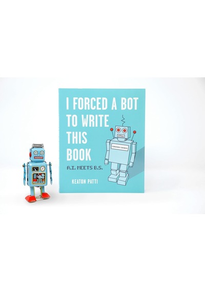 I Forced A Bot To Write This Book: A.ı. Meets B.s. Kapak Resmi Değişebilir