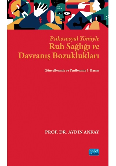 Psikososyal Yönüyle Ruh Sağlığı ve Davranış Bozuklukları - Aydın Ankay - Nobel Akademik Yayıncılık