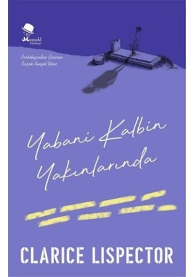 Yabani Kalbin Yakınlarında - Clarice Lispector - Monokl