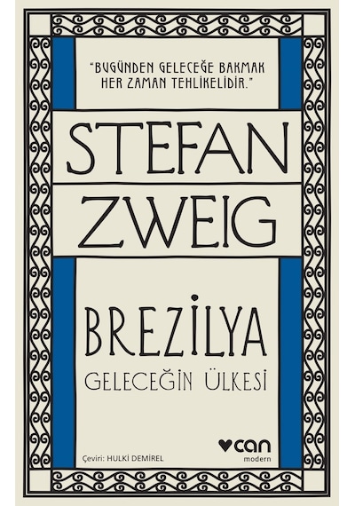 Brezilya / Geleceğin Ülkesi - Stefan Zweig - Can Yayınları