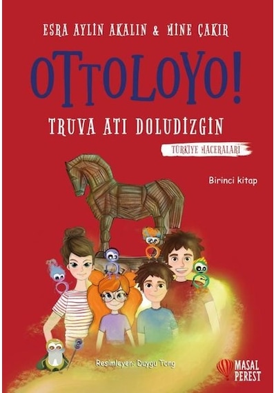 Ottoloyo! Truva Atı Doludizgin Birinci Kitap - Türkiye Maceraları - Esra Aylin Akalın - Masalperest