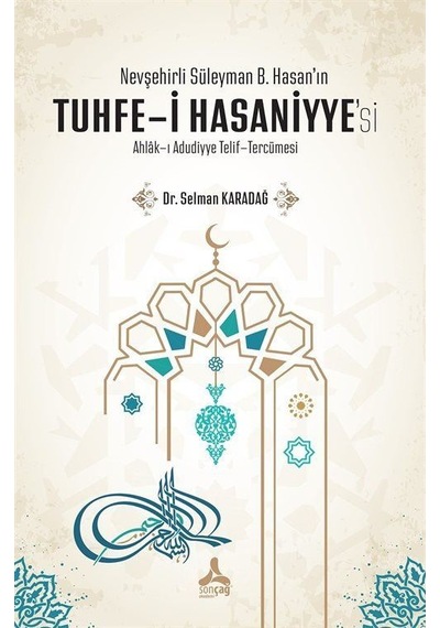 Nevşehirli Süleyman B. Hasan'ın Tuhfe-i Hasaniyye'si Ahlak-ı A...