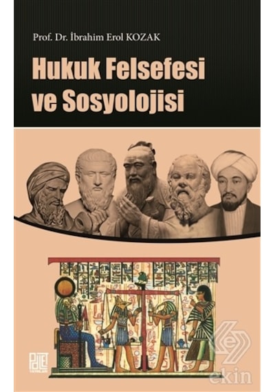 Hukuk Felsefesi ve Sosyolojisi - İbrahim Erol Kozak - Palet Yayınları