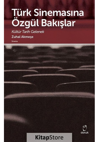 Türk Sinemasına Özgül Bakışlar - Zuhal Akmeşe - Doruk Yayınları