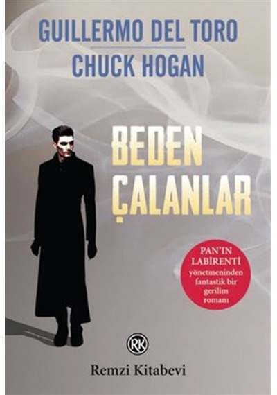 Beden Çalanlar - Chuck Hogan - Guillermo Del Toro - Remzi Kitabevi