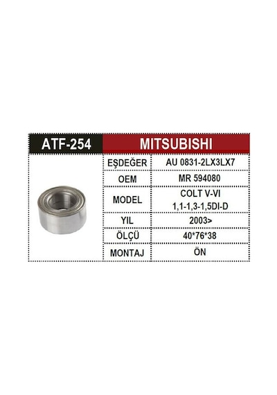 Atf 254 Mitsubishi Colt V Vı 1.3 15d 2003 Ön Aks Rulmanı Mr594080