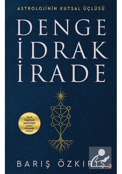 Astrolojinin Kutsal Üçlüsü Denge İdrak İrade / Barış Özkırış