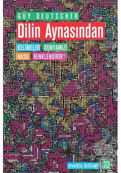 Dilin Aynasından - Guy Deutscher - Metis Yayınları