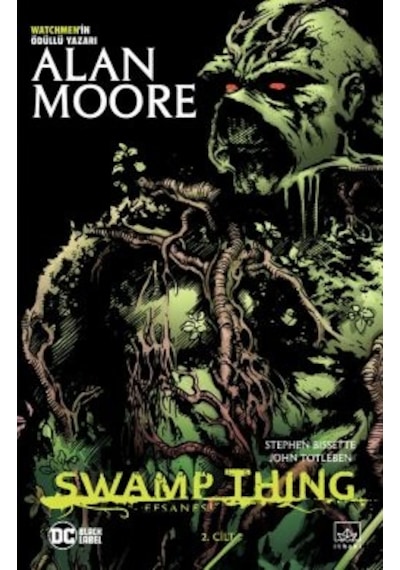 Swamp Thing Efsanesi: 4. Cilt + Swamp Thing Efsanesi: 2. Cilt + Swamp Thing Efsanesi: 1. Cilt