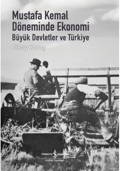 Mustafa Kemal Döneminde Ekonomi - Büyük Devletler Ve Türkiye - Mjfz-761781