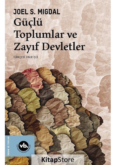 Güçlü Toplumlar ve Zayıf Devletler / Joel S. Migdal