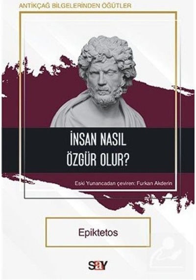 Insan Nasıl Özgür Olur? / Epiktetos 9786050208450