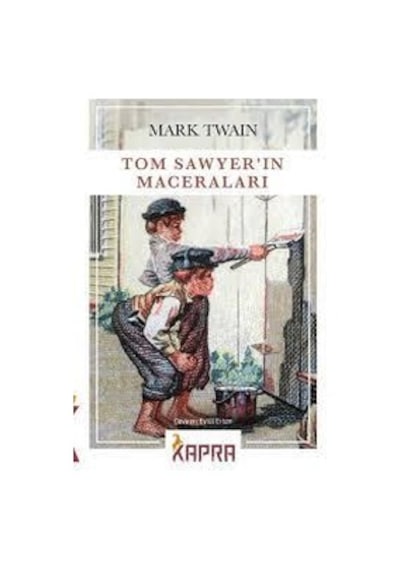 Tom Sawyerin Maceraları - Mark Twaın - Kapra Yayınları