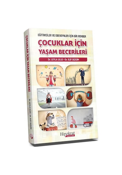Çocuklar İçin Yaşam Becerileri/Leyla Ulus.Elif Sezgin