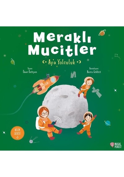 Meraklı Mucitler - Ay'a Yolculuk - Ömer Özlüyen - Masalperest