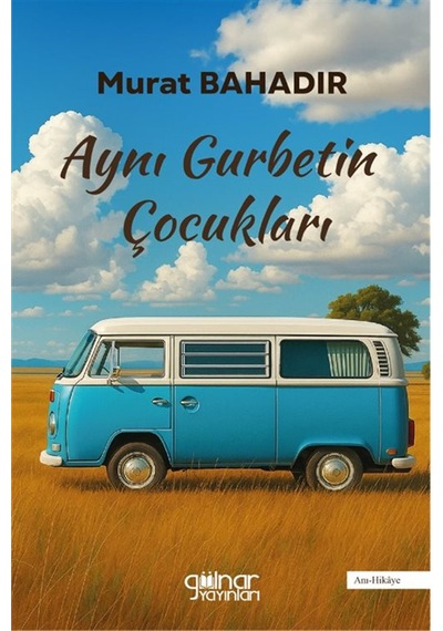 Aynı Gurbetin Çocukları / Murat Bahadır