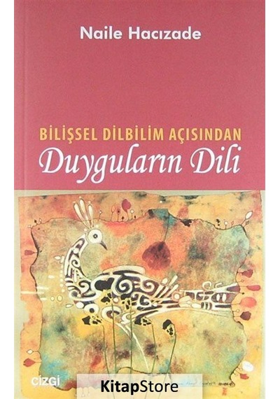 Bilişsel Dilbilim Açısından Duyguların Dili  - Naile Hacızade  - Çizgi Kitabevi